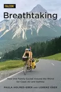 Image of breathtaking how one family cycled around the world for clean air and asthm