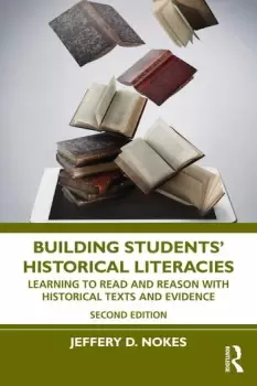 Image of Building Students' Historical LiteraciesLearning to Read and Reason With Historical Texts and Evidence