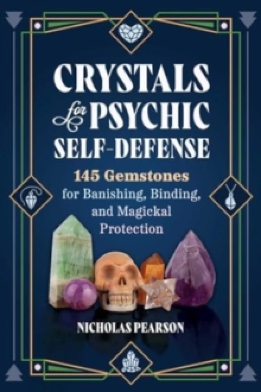 Image of Crystals for Psychic Self-Defense : 145 Gemstones for Banishing, Binding, and Magickal Protection Paperback / softback