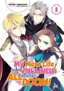 Image of My Next Life as a Villainess: All Routes Lead to Doom! Volume 1 : All Routes Lead to Doom! Volume 1
