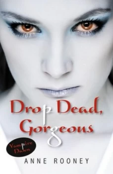 Image of Drop Dead Gorgeous by Anne Rooney Paperback