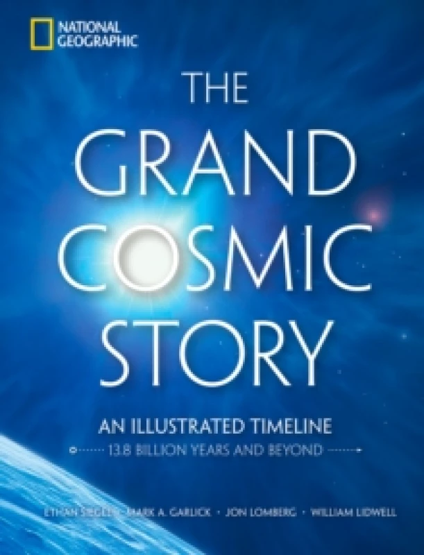 Image of The Grand Cosmic Story : An Illustrated Timeline 13.8 Billion Years and Beyond Hardback