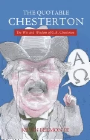 Image of quotable chesterton the wit and wisdom of g k chesterton
