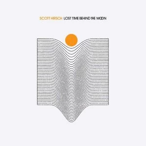 Image of Scott Hirsch - Lost Time Behind The Moon Vinyl