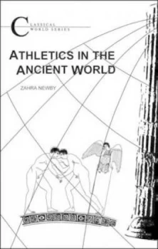Image of Athletics in the Ancient World by Zahra Newby Paperback