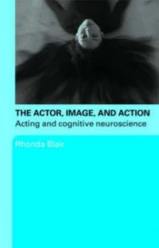 Image of The Actor Image and Action by Rhonda Blair Paperback