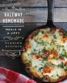 Image of Halfway Homemade : Meals in a Jiffy