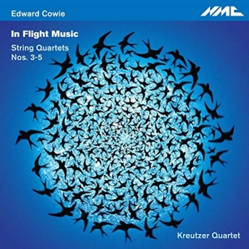 image of Kreutzer Quartet - Edward Cowie: In Flight Music - String Quartets Nos. 3-5 CD