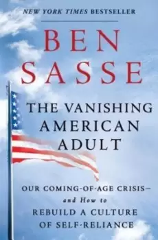 Image of The vanishing American adult - Benjamin E Sasse - Hardback - Used