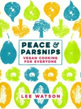 Image of Peace and Parsnips by Lee Watson Hardback