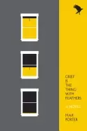 Image of grief is the thing with feathers a novel