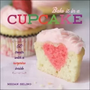 Image of Bake it in a cupcake by Megan Seling
