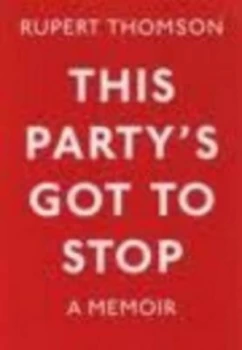 Image of This Partys Got to Stop by Rupert Thomson Paperback