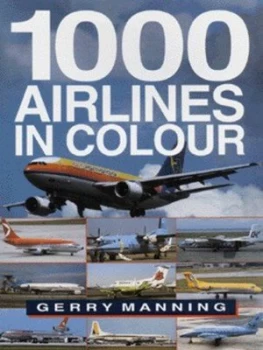 Image of 1000 Airlines in Colour by Gerry Manning Paperback