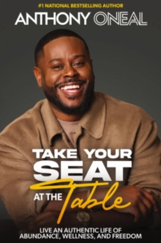 Image of Take Your Seat at the Table : Live an Authentic Life of Abundance, Wellness, and Freedom Hardback