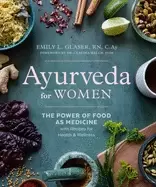 Image of ayurveda For Her the power of food as medicine with recipes for health an
