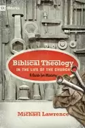 Image of biblical theology in the life of the church a guide for ministry