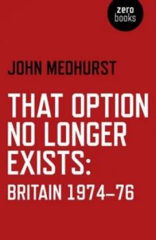 Image of That option no longer exists by John Medhurst