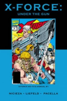 Image of Xforce under the Gun by Fabian Nicieza Hardback