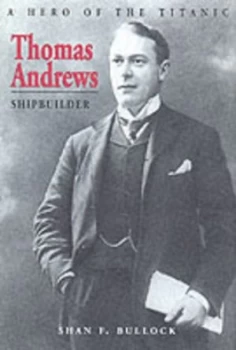 Image of Thomas Andrews by Shan F Bullock Book