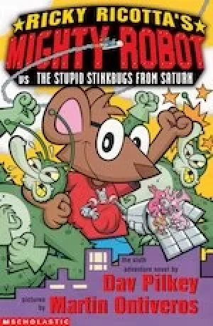 Image of Ricky Ricotta #6: Ricky Ricotta's Mighty Robot vs the Stupid Stinkbugs from Saturn
