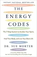 Image of energy codes the 7 step system to awaken your spirit heal your body and liv