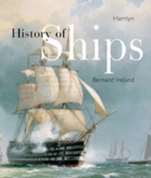 Image of Hamlyn History of Ships by Bernard Ireland Hardback