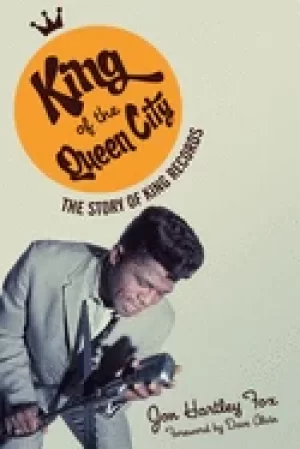 Image of king of the queen city the story of king records