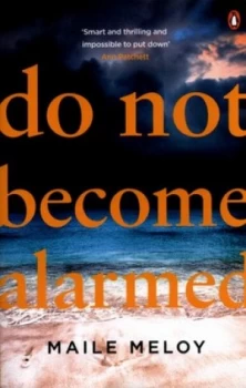 Image of Do Not Become Alarmed by Maile Meloy Book