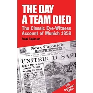 Image of The Day A Team Died The Classic Eye-Witness Account of Munich, 1958 Paperback / softback 2018
