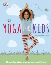 Image of Yoga For Kids : Simple First Steps in Yoga and Mindfulness