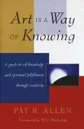 Image of art is a way of knowing a guide to self knowledge and spiritual fulfillment