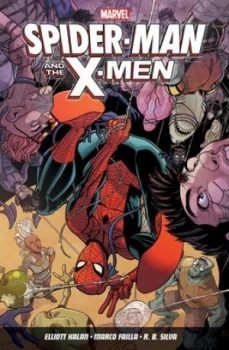 Image of Spider-Man and the X-Men. Volume 1 by Elliott Kalan Paperback