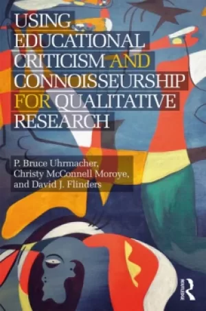 Image of Using Educational Criticism and Connoisseurship for Qualitative Research