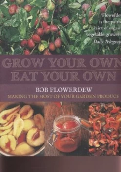 Image of Grow Your Own Eat Your Own by Bob Flowerdew Paperback