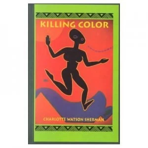 Image of Killing Colour by Charlotte Watson Sherman Book