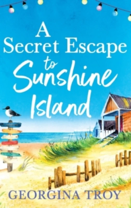 Image of A Secret Escape to Sunshine Island : The uplifting, sun-drenched read from Georgina Troy Hardback