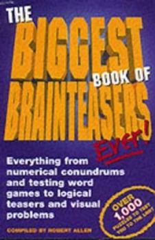 Image of The Biggest Book of Brainteasers Ever by Robert Allen Book