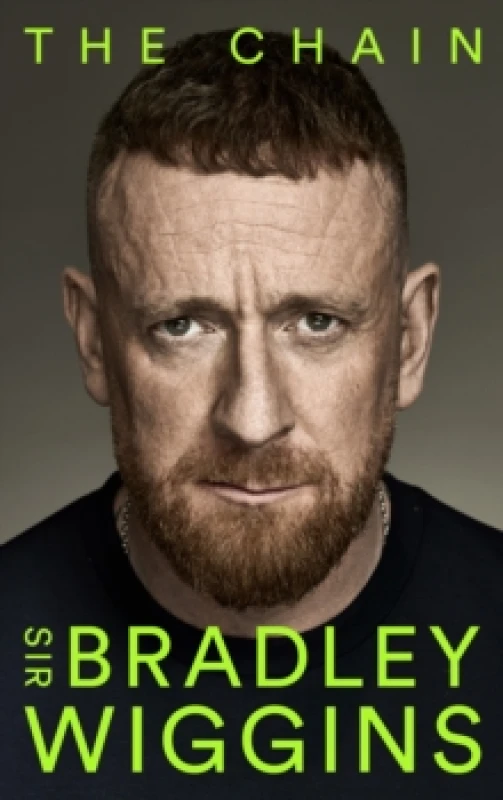 Image of The Chain. Hardback. By Bradley Wiggins, John Woodhouse Books