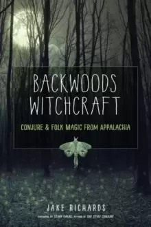 Image of Backwoods Witchcraft : Conjure & Folk Magic from Appalachia