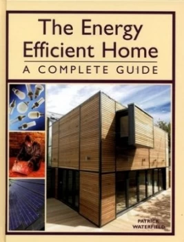 Image of The Energy Efficient Home by Patrick Waterfield Hardback