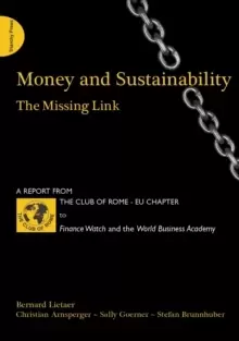 Image of Money and Sustainability : The Missing Link - Report from the Club of Rome