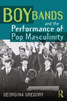 Image of Boy Bands and the Performance of Pop Masculinity