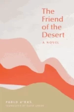 Image of friend of the desert a novel