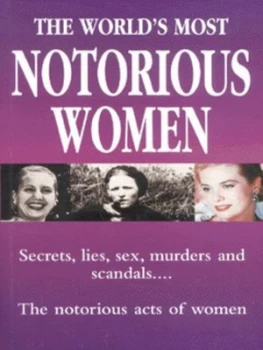 Image of The Worlds Most Notorious Women Book
