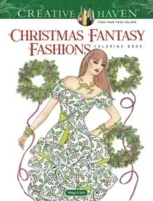 image of Creative Haven Christmas Fantasy Fashions Coloring Book