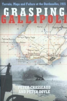 Image of Grasping Gallipoli by Peter Chasseaud Book