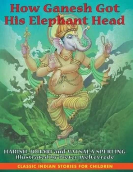 Image of How Ganesh Got His Elephant Head by Harish Johari Hardback
