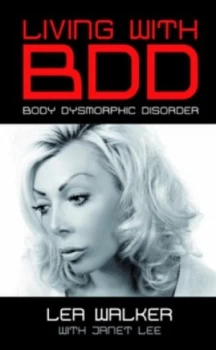 Image of Living with Bdd by Lea Walker and Janet Lee Hardback