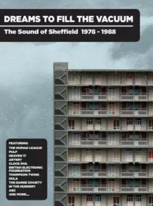 Image of Dreams to Fill the Vacuum: The Sound of Sheffield 1978-1988